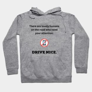 Drive nice, lovely humans Hoodie